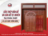 CỬA THÉP VÂN GỖ VÀ CỬA NHỰA TỰ NHIÊN - SỰ KHÁC BIỆT VÀ LỰA CHỌN THÔNG MINH
